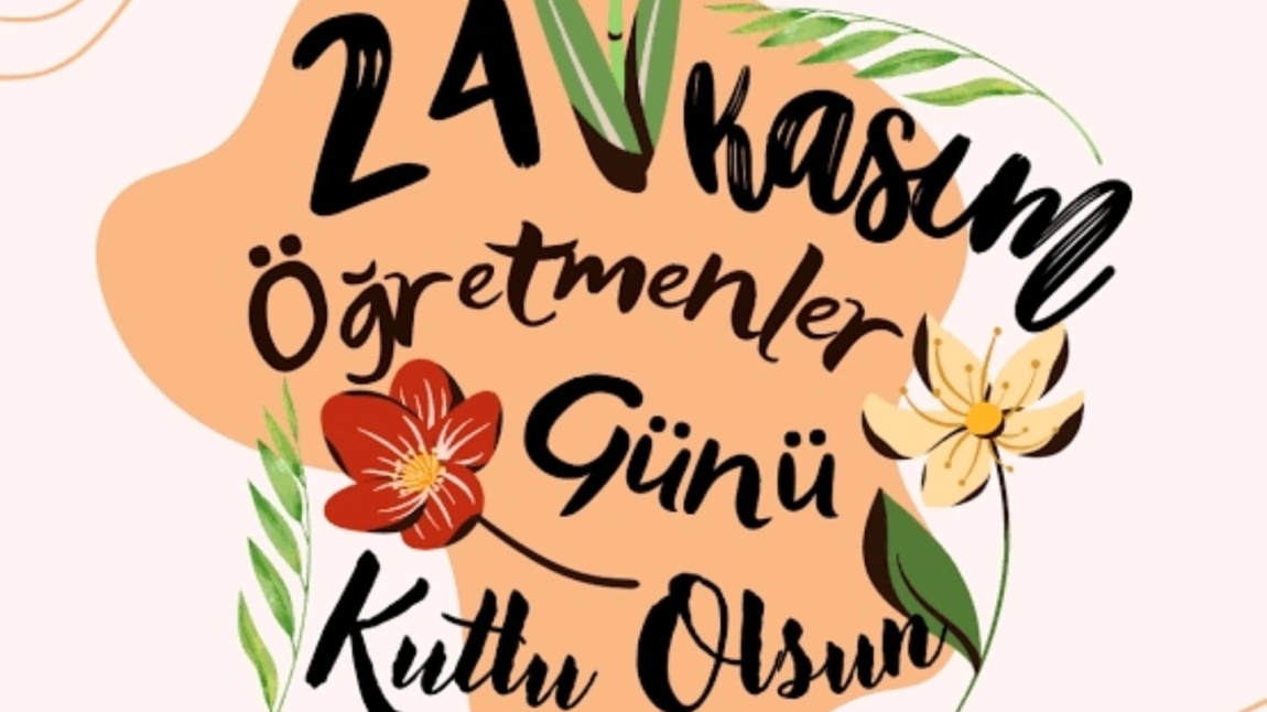 24 KASIM ÖĞRETMENLER GÜNÜMÜZ KUTLU OLSUN